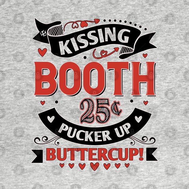 Kissing Booth 25 cents Pucker Up Buttercup by Turnbill Truth Designs